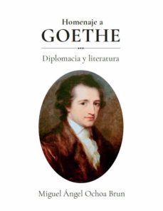 homenaje a goethe: diplomacia y literatura-9788495265968