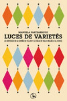 luces de varietes: lo grotesco en la españa de fellini y la italia de valle-inclan (o al reves)-manuela partearroyo-9788495291868