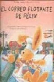 el correo flotante de felix: una pequeña liebre colecciona receta s de cocina de todo el mundo-9788495376268