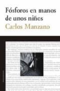 fosforos en manos de unos niños-carlos manzano-9788495687968