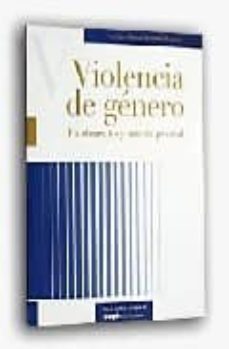 violencia de genero : fundamentos y practica procesal-francisco gutierrez romero-9788495762368