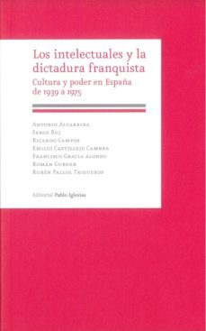 los intelectuales y la dictadura franquista-9788495886668