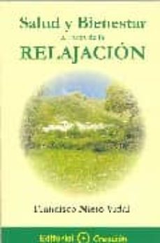 salud y bienestar a traves de la relajacion-francisco nieto vidal-9788495919168