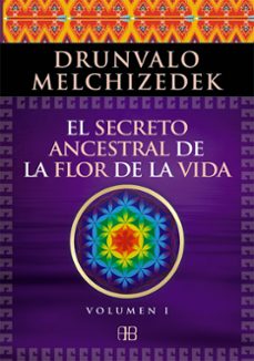 el secreto ancestral de la flor de la vida. volumen i-drunvalo melchizedek-9788496111868