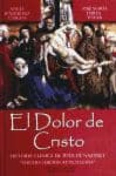 el dolor de cristo: historia clinica de jesus de nazaret (3ª ed a ctualizada)-angel rodriguez cabezas-9788496257368