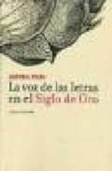 la voz de las letras en el siglo de oro-9788496258068