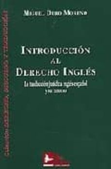 introduccion al derecho ingles: la traduccion juridica ingles-esp añol y su entorno (derecho, discurso y traduccion)-miguel duro moreno-9788496261068