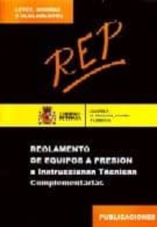 reglamento de equipos a presion e instrucciones tecnicas compleme ntarias (col. leyes, normas y reglamentos)-9788496275768