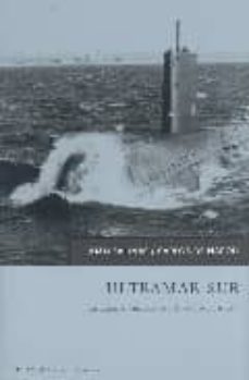 ultramar sur: la fuga en submarinos de mas de 50 jerarcas nazis-9788496326668