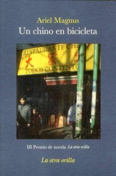 un chino en bicicleta (iii premio de novela la otra orilla)-ariel magnus-9788496694668