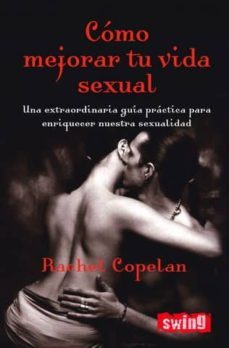 como mejorar tu vida sexual-rachel copelan-9788496746268