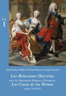 las relaciones discretas entre las monarquias hispana y portugues a. las casas de las reinas (siglos xv-xix) (3 vol.)-9788496813168