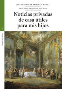 noticias privadas de casa utiles para mis hijos-jose antonio de armona y murga-9788497046268