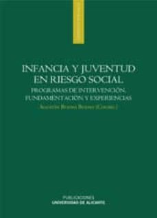 infancia y juventud en riesgo social: programas de intervencion, fundamentacion y experiencias-agustin bueno bueno-9788497171168