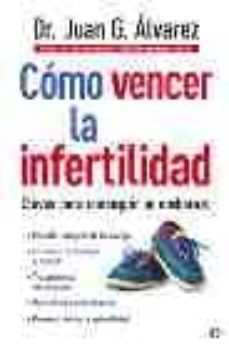 como vencer la infertilidad: claves para conseguir un embarazo-9788497343268