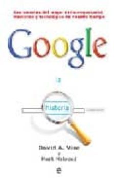 historia de google: secretos del mayor exito empresarial, mediati co y tecnologico de nuestro tiempo-9788497345668