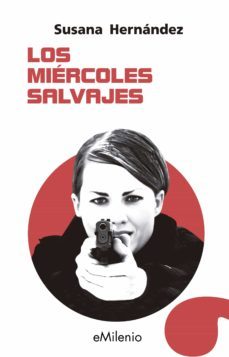 los miercoles salvajes-susana hernandez-9788497438568
