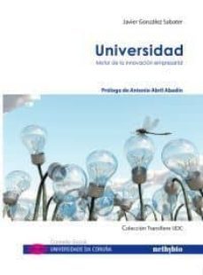 universidad: motor de la innovacion empresarial-javier gonzalez sabater-9788497455268