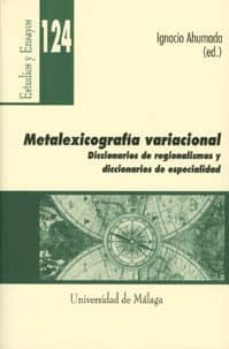 metalexicografia variacional: diccionarios de regionalismos y dic cionarios de especialidad-9788497472968