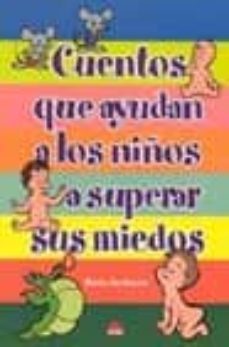 cuentos que ayudan a los niños a superar sus miedos-ilonka breitmeier-9788497540568
