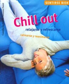 chill out: relajarse y refrescarse (sentirse bien)-carolin lockstein-susanne faust-9788497642668