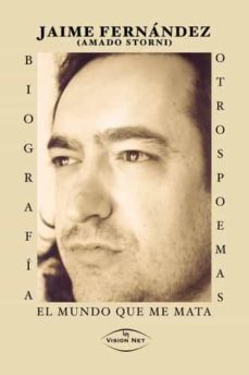 biografía. otros poemas. el mundo que me mata-jaime (amado storni ) fernandez-9788497708968