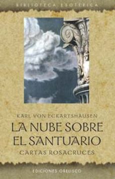 la nube sobre el santuario (cartas rosacruces)-karl von eckartshausen-9788497771368