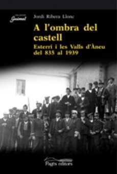a l ombra del castell: esterri i les valls d aneu del 835 al 1939-jordi ribera-9788497795968