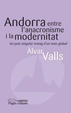 andorra entre l anacronisme i la modernitat-alvar valls-9788497797368