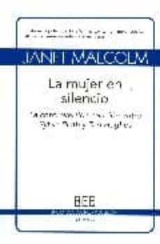 la mujer en silencio: la controvertida relacion entre sylvia plat h y ted hughes-9788497843768