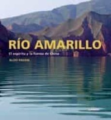 rio amarillo: el espiritu y la fuerza de china-aldo pavan-9788497853668