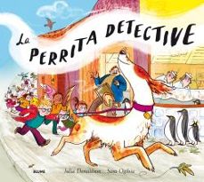 la perrita detective-julia donaldson-sara ogilvie-9788498019568