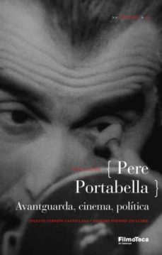 pere portabella: avantguarda, cinema i politica-9788498090468
