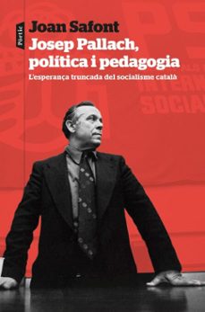 josep pallach, politica i pedagogia (ebook)-joan safont plumed-9788498095968