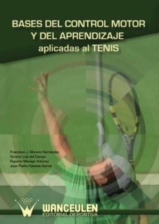 bases del control motor y del aprendizaje aplicadas al tenis (ebook)-9788498237368