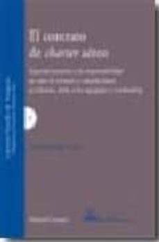 contrato de charter aereo, especial referencia a la responsabilid ad en caso de retrasos, cancelaciones, accidentes-antonio conde tejon-9788498364668