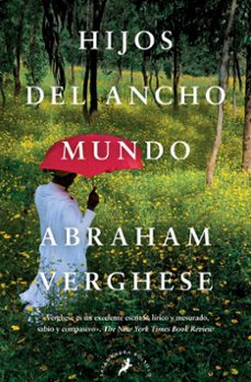 hijos del ancho mundo-abraham verghese-9788498383768