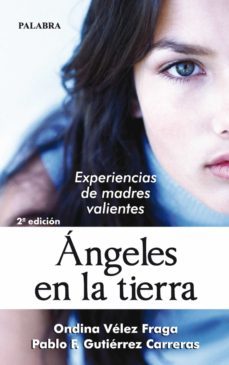 angeles en la tierra: experiencias de madres valientes-9788498401868