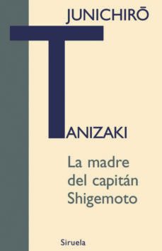 la madre del capitan shigemoto-junichiro tanizaki-9788498411768