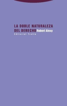 la doble naturaleza del derecho-robert alexy-9788498796568