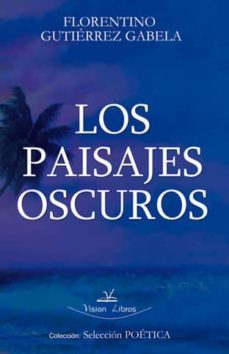 los paisajes oscuros-florentino gutierrez cabela-9788498869668