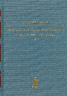 tratado de derecho administrativo y derecho publico general i: la formacion de las instituciones publicas y su sometimiento al der echo (3ª ed)-santiago muñoz machado-9788498901368