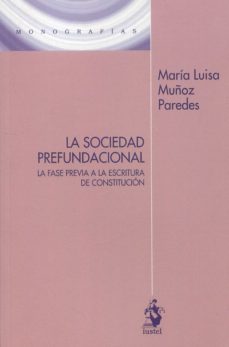 sociedad prefundacional. la fase previa a la escritura de constitucion-maria luisa muñoz paredes-9788498904468