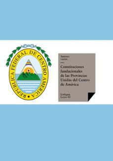 constituciones fundacionales de las provincias unidas del centro de américa (ebook)-9788498971668