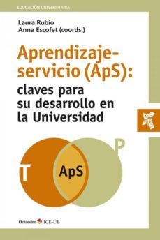 aprendizaje-servicio (aps): claves para su desarrollo en la universidad-laura rubio-anna escofet-9788499219868