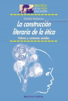 la construccion literaria de la etica-garbiñe salaberria-9788499406268