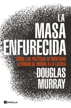 la masa enfurecida-douglas murray-9788499429168