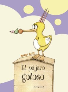 el pajaro goloso-marina aller-9788499463568