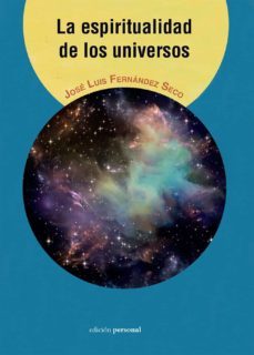 la espiritualidad de los universos-jose luis fernandez seco-9788499464268