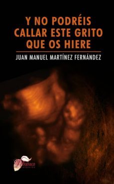 y no podreis callar este grito que os hiere (ebook)-juan manuel fernandez martinez-9788499481968